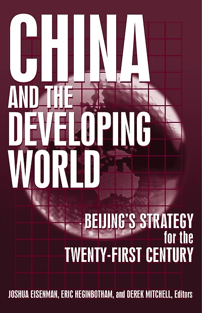 China And The Developing World: Beijing's Strategy For Twenty-first Century