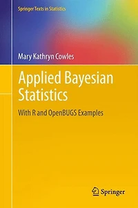 Applied Bayesian Statistics: With R And Openbugs Examples