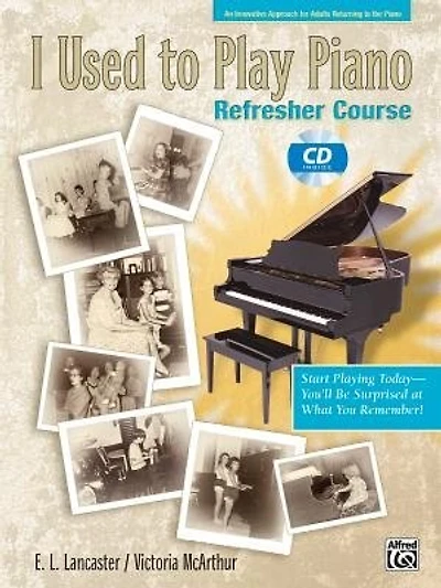 I Used to Play Piano - Refresher Course: An Innovative Approach for Adults Returning to the Piano, Comb Bound Book and: An Innovative Approach for Adults Returning to the Piano, Comb Bound Book