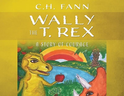 Wally the T. Rex: A Story of Courage