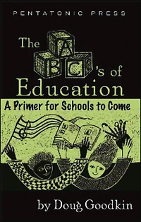 The ABC's of Education: A Primer For Schools to Come