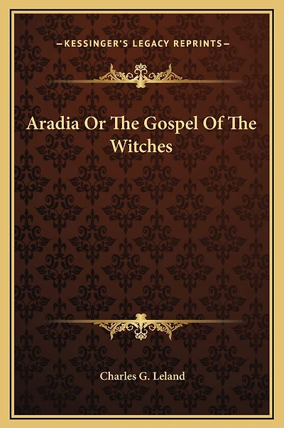 Aradia Or The Gospel Of The Witches