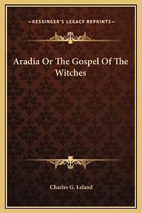 Aradia Or The Gospel Of The Witches
