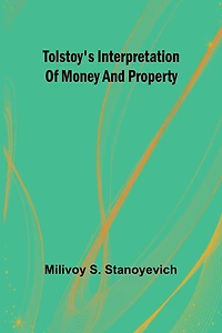 Tolstoy's interpretation of money and property