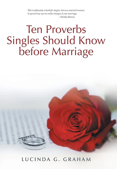 Ten Proverbs Singles Should Know Before Marriage: the Real Truth about Singleness and Marriage What Church Will Not Tell You