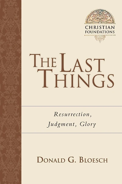 The Last Things: Resurrection, Judgment, Glory