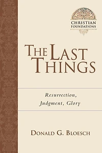 The Last Things: Resurrection, Judgment, Glory