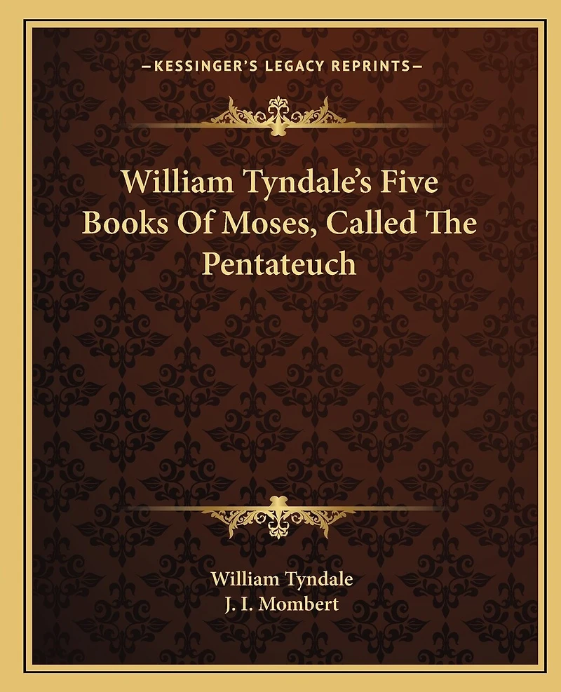 William Tyndale's Five Books Of Moses, Called The Pentateuch