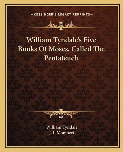 William Tyndale's Five Books Of Moses, Called The Pentateuch