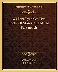 William Tyndale's Five Books Of Moses, Called The Pentateuch