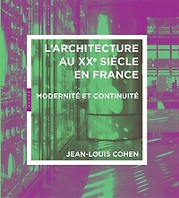 L' architecture au XXe siècle en France: modernité et continuité