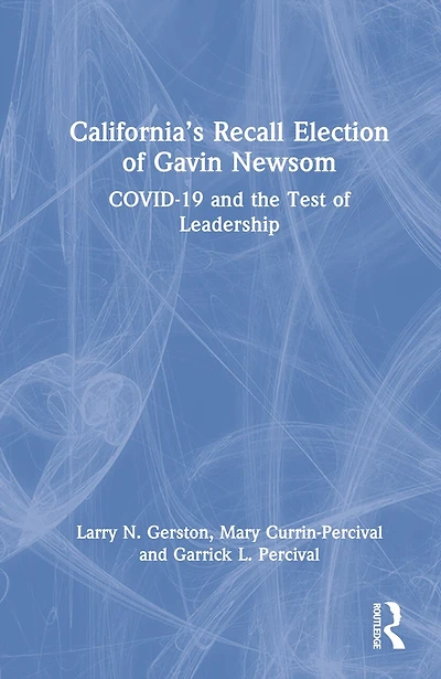 California's Recall Election Of Gavin Newsom: Covid-19 And The Test Leadership