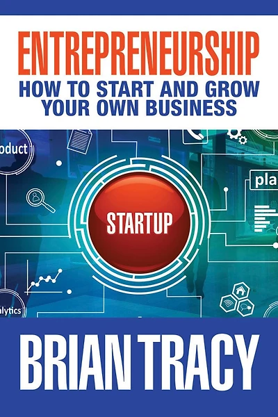 Entrepreneurship: How To Start And Grow Your Own Business