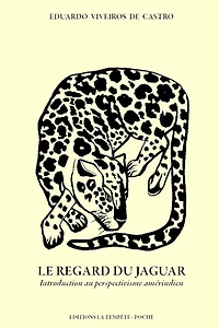 Le regard du jaguar: introduction au perspectivisme amérindien