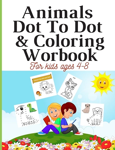 Animals Dot to Dot & Coloring Workbook for Kids Ages 4-8: Challenging dot to dot children's puzzles activities 140 pages