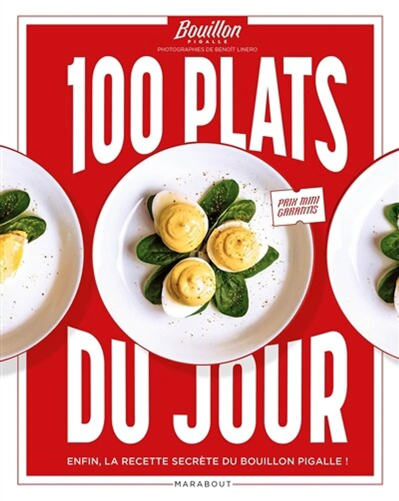100 plats du jour: enfin, la recette secrète Bouillon Pigalle !