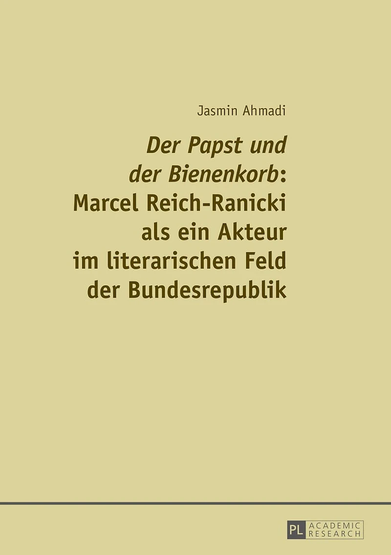 «Der Papst und der Bienenkorb»: Marcel Reich-Ranicki als ein Akteur im literarischen Feld Bundesrepublik