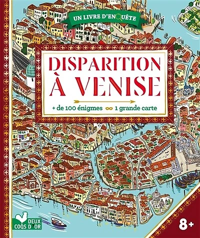 Disparition à Venise : + de 100 énigmes, 1 grande carte: + de 100 énigmes, 1 grande carte