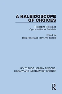 A Kaleidoscope Of Choices: Reshaping Roles And Opportunities For Serialists