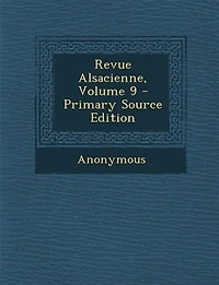 Revue Alsacienne, Volume 9 - Primary Source Edition