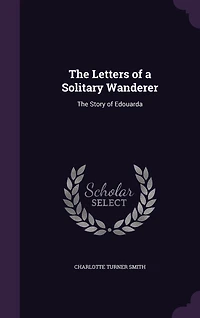 The Letters of a Solitary Wanderer: Story Corisande