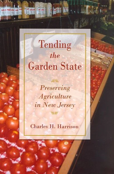 Tending the Garden State: Preserving Agriculture in New Jersey