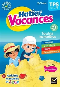 Hatier vacances, TPS vers la PS, 2-3 ans: toutes les matières
