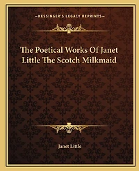 The Poetical Works Of Janet Little The Scotch Milkmaid
