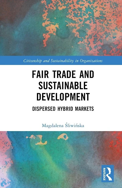 Fair Trade and Sustainable Development: Dispersed Hybrid Markets
