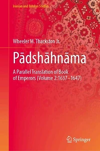 Padshahnama: A Chronicle of the Reign of Shahjahan (VOLUME 2: 1637-1647)