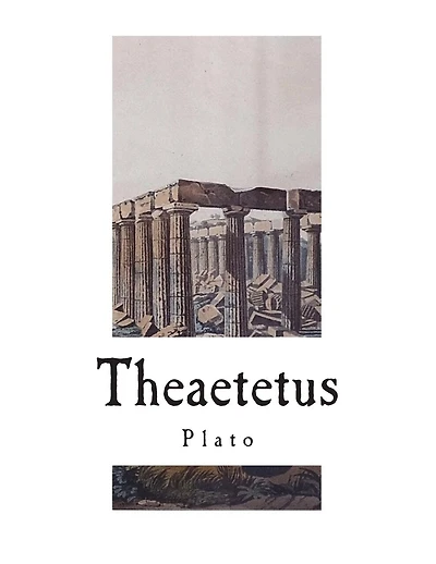 Theaetetus: A Socratic Dialogue