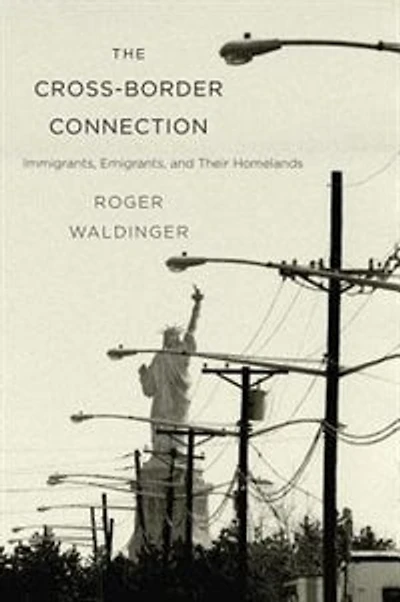 Cross-Border Connection: Immigrants, Emigrants, and Their Homelands