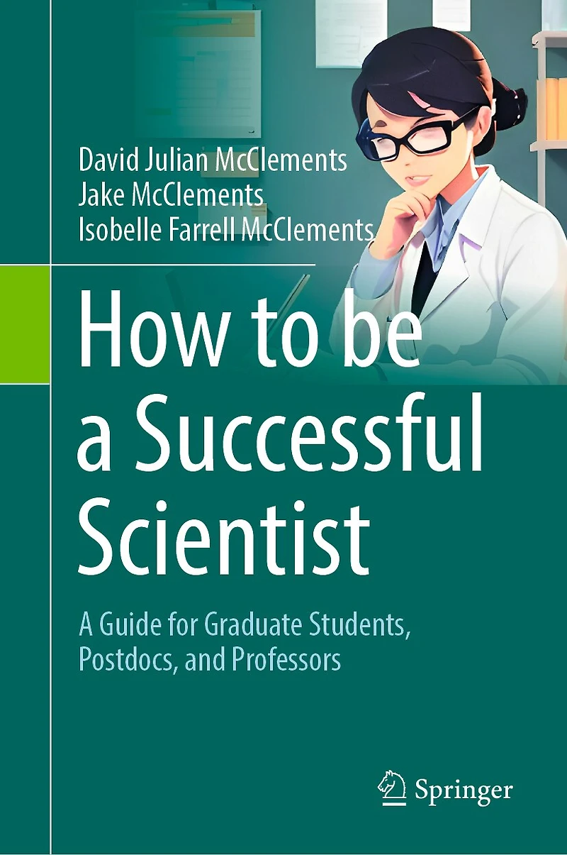 How to be A Successful Scientist: Guide for Graduate Students, Postdocs