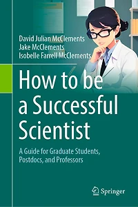 How to be A Successful Scientist: Guide for Graduate Students, Postdocs