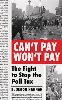 Can't Pay, Won't Pay: the Fight to Stop Poll Tax