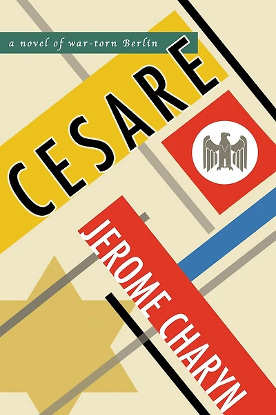 Cesare: A Novel Of War-torn Berlin