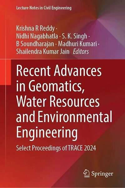 Recent Advances Geomatics, Water Resources and Environmental Engineering: Select Proceedings of TRACE 2024
