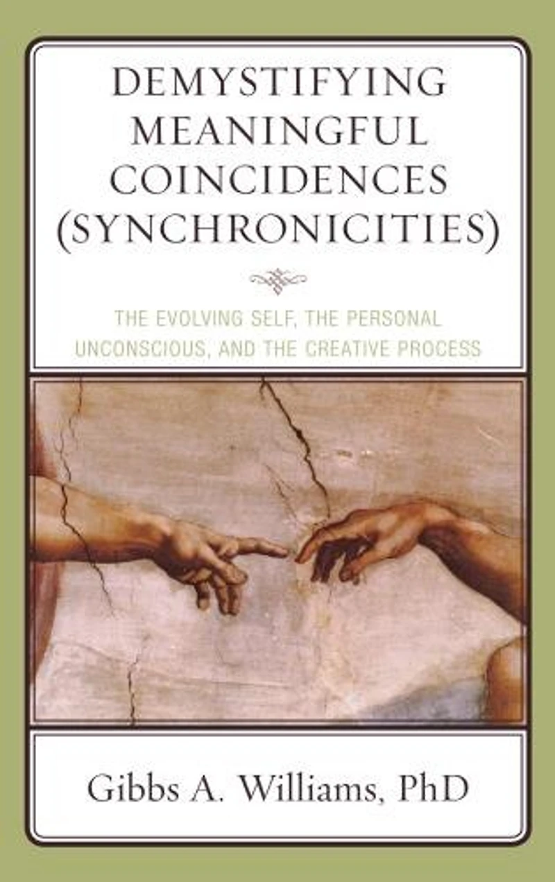 Demystifying Meaningful Coincidences (Synchronicities): the Evolving Self, Personal Unconscious, and Creative Process