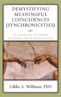 Demystifying Meaningful Coincidences (Synchronicities): the Evolving Self, Personal Unconscious, and Creative Process