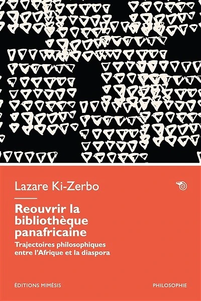 Réouvrir la bibliothèque panafricaine: trajectoires philosophiques entre l'Afrique et la diaspora