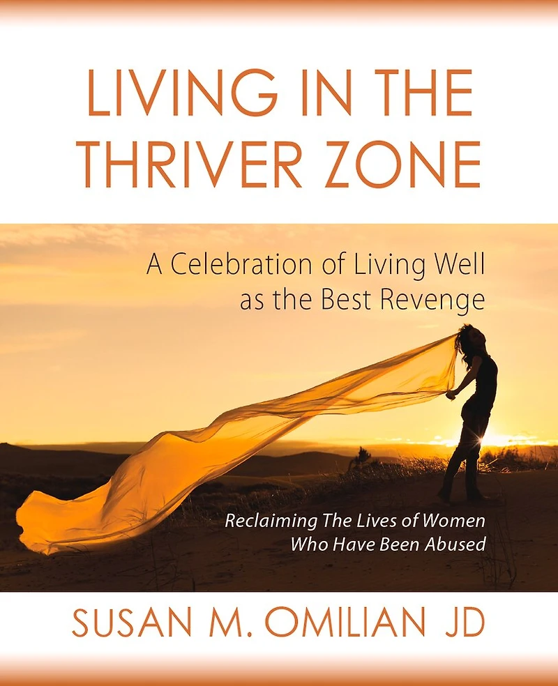 Living In The Thriver Zone: A Celebration Of Living Well As The Best Revenge