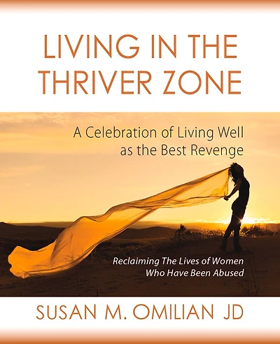Living In The Thriver Zone: A Celebration Of Living Well As The Best Revenge