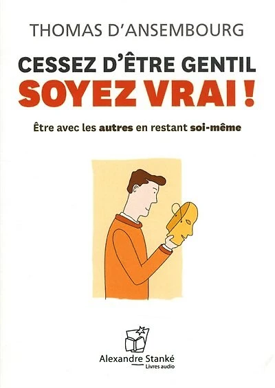 CD Cessez d'être gentil, soyez vrai!