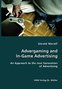Advergaming and In-Game Advertising: An Approach to the next Generation of Advertising