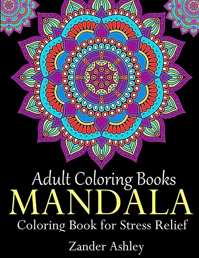 Adult Coloring Books Mandala Coloring Book for Stress Relief: Anti-Stress Mandala Flowers, Floral Patterns, Paisley Patterns, Doodles and Intricate Designs (Use with colored pencils)