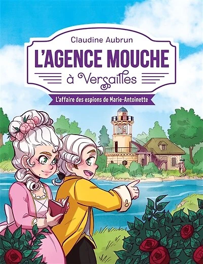 L' agence mouche à Versailles: l'affaire des espions de Marie-Antoinette