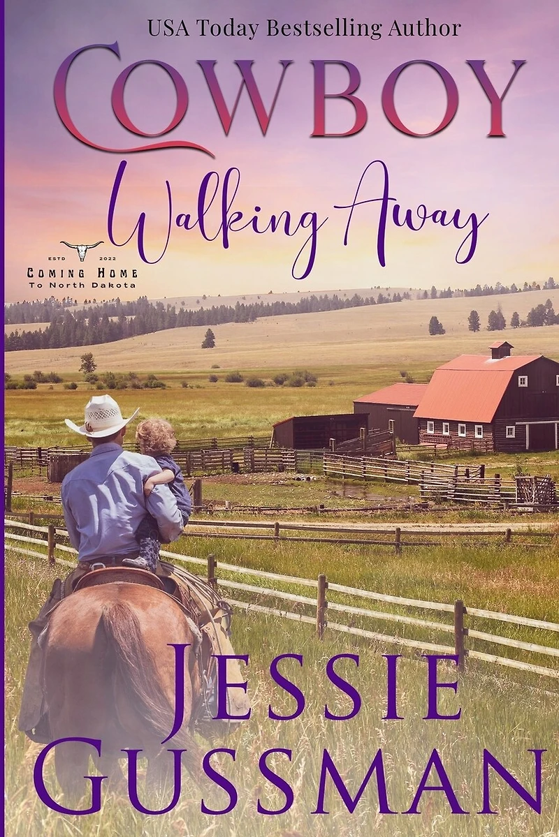 Cowboy Walking Away: Coming Home to North Dakota Book One