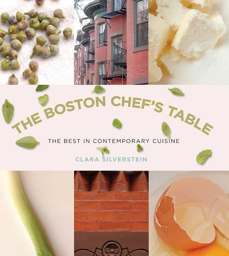 Boston Chef's Table: Extraordinary Recipes from Beantown