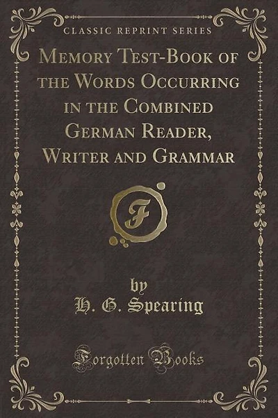 Memory Test-Book of the Words Occurring in the Combined German Reader, Writer and Grammar (Classic Reprint)