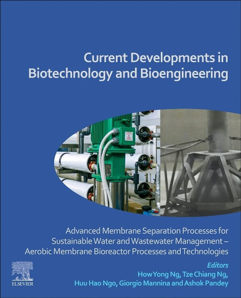 Current Developments Biotechnology and Bioengineering: Advanced Membrane Separation Processes for Sustainable Water Wastewater Management Aerobic Bioreactor Technologies